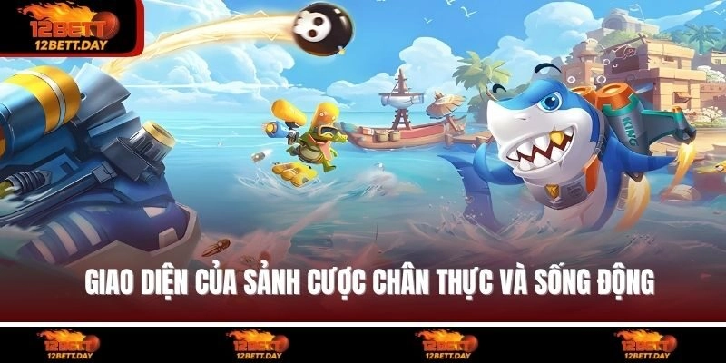 Giao diện của sảnh cược chân thực và sống động