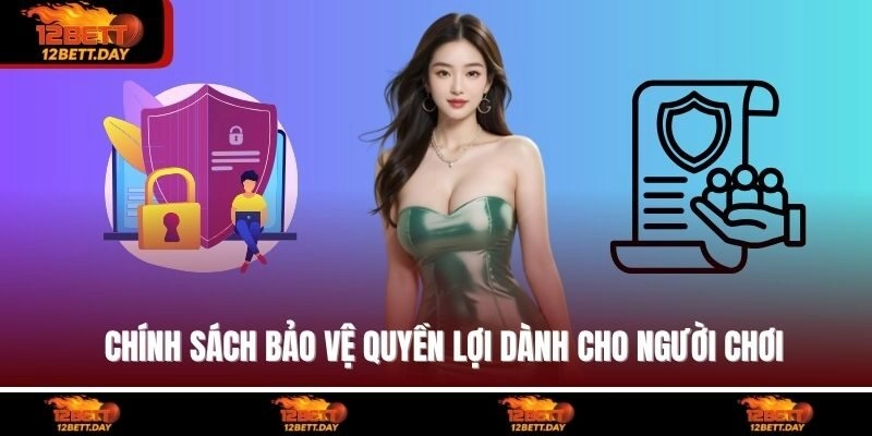 Chính sách bảo vệ quyền lợi dành cho người chơi